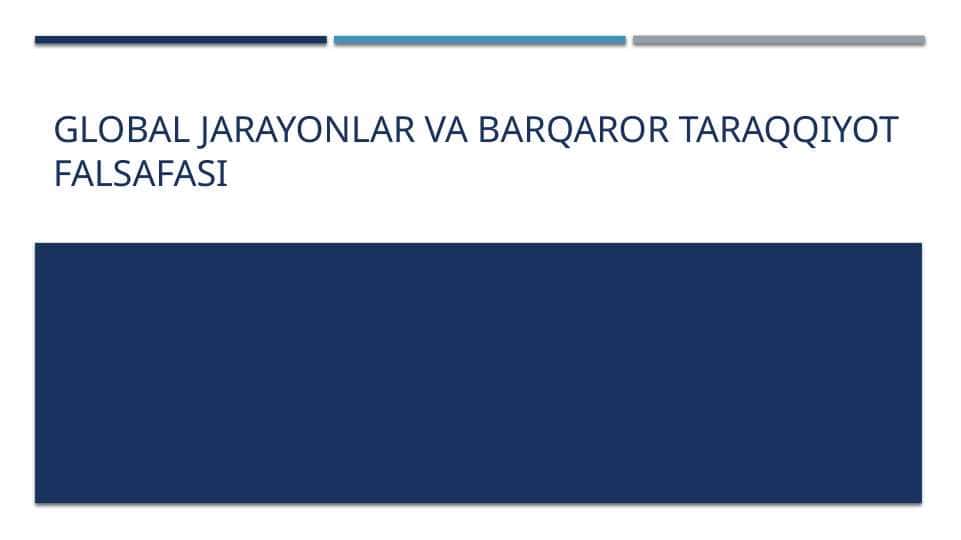 Global jarayonlar va barqaror taraqqiyot falsafasi mavzusida slayd