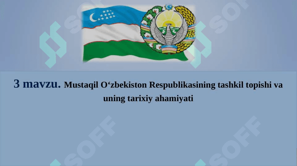 3 mavzu. Mustaqil O‘zbekiston Respublikasining tashkil topishi va uning tarixiy ahamiyati 2