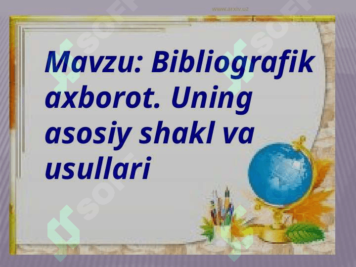 Bibliografik axborot. Uning asosiy shakl va usullari 2