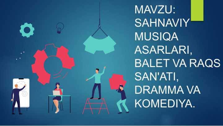 Sahnaviy musiqa asarlar, balet va raqs san'at, drama va komediya