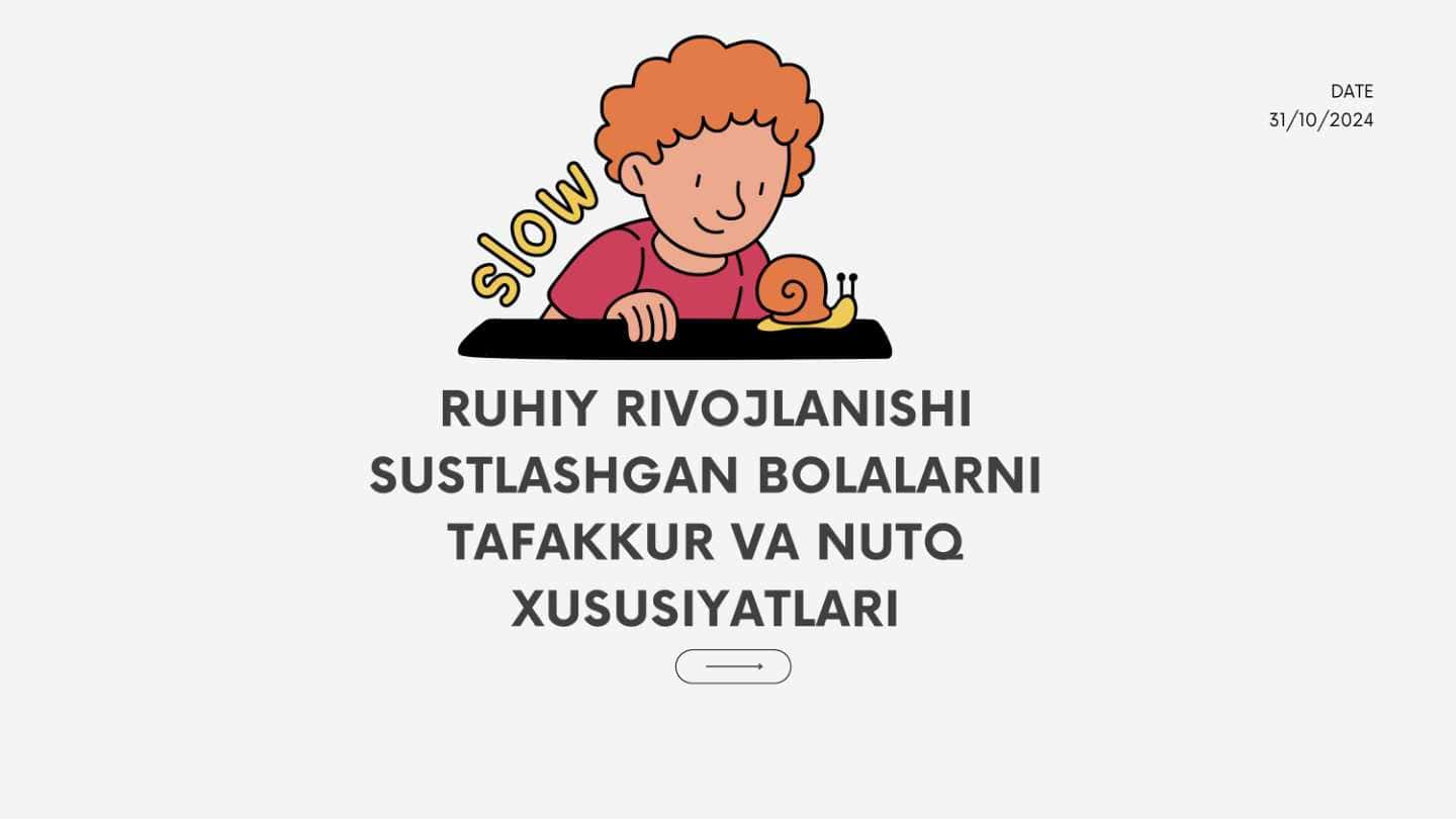 RUHIY RIVOJLANISHI SUSTLASHGAN BOLALARNI TAFAKKUR VA NUTQ XUSUSIYATLARI