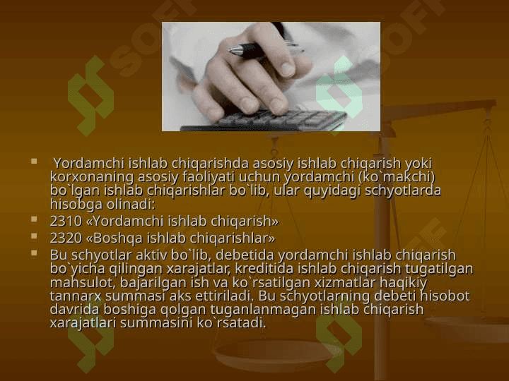 Yordamchi va boshqa ishlab chiqarish xarajatlari hisobi 4