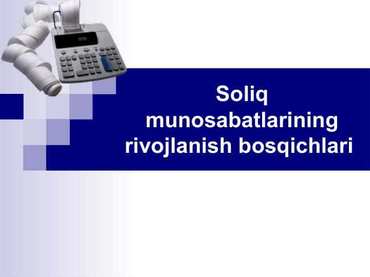 Soliq munosabatlarining rivojlanish bosqichlari