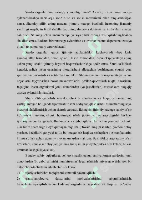 Transplantologiyaning axloqiy va xuquqiy muammolari. Transplantologiya tarixi va holati. Donorlik muammosi. Tirik inson va murda donorligi. Transplantologiyani ahloqiy va huquqiy muammolari. Fetal azo va tukimalar transplantatsiyasining ahloqiy muammolari. Ksenotransplantatsiyaning ahloqiy muammolari. Istanbul deklaratsiyasi (2018). Murda donorligining huquqiy modellari. O‘zbekiston birinchi transplantolog olimi akademik O‘.O. Oripov. O‘zbekistonda transplantologiyaning holati. 6