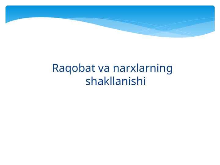 Raqobat va narxlarning shakllanishi