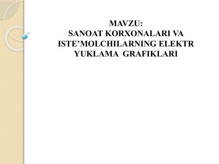 SANOAT KORXONALARI VA ISTE’MOLCHILARNING ELEKTR YUKLAMA  GRAFIKLARI