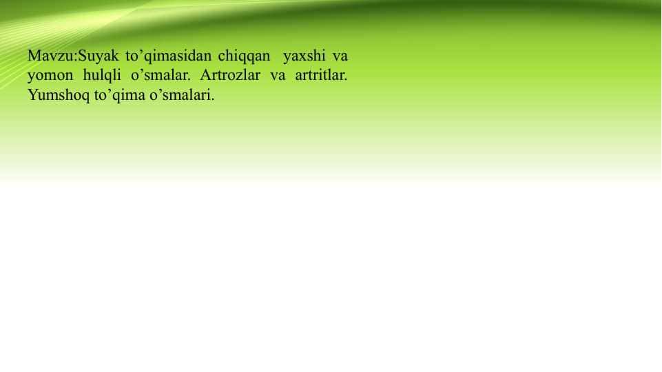 Suyak toqimasidan chiqqan yaxshi va yomon hulqli o'smalar. Artrozlar va artritlar. Yumshoq to'qima o'smalari.