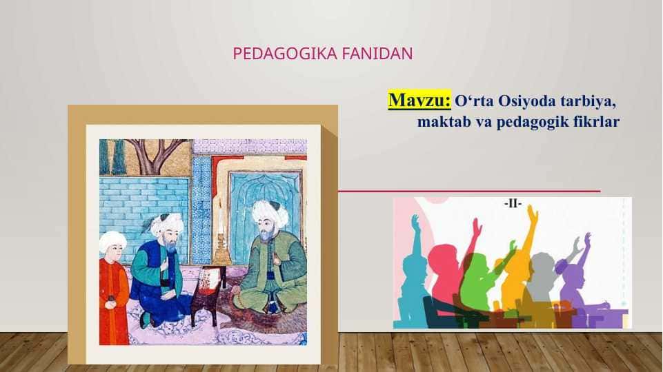 O‘rta Osiyoda tarbiya,         maktab va pedagogik fikrlar