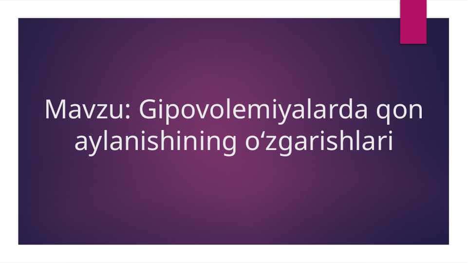 Gipovolemiyalarda qon aylanishining oʻzgarishlari