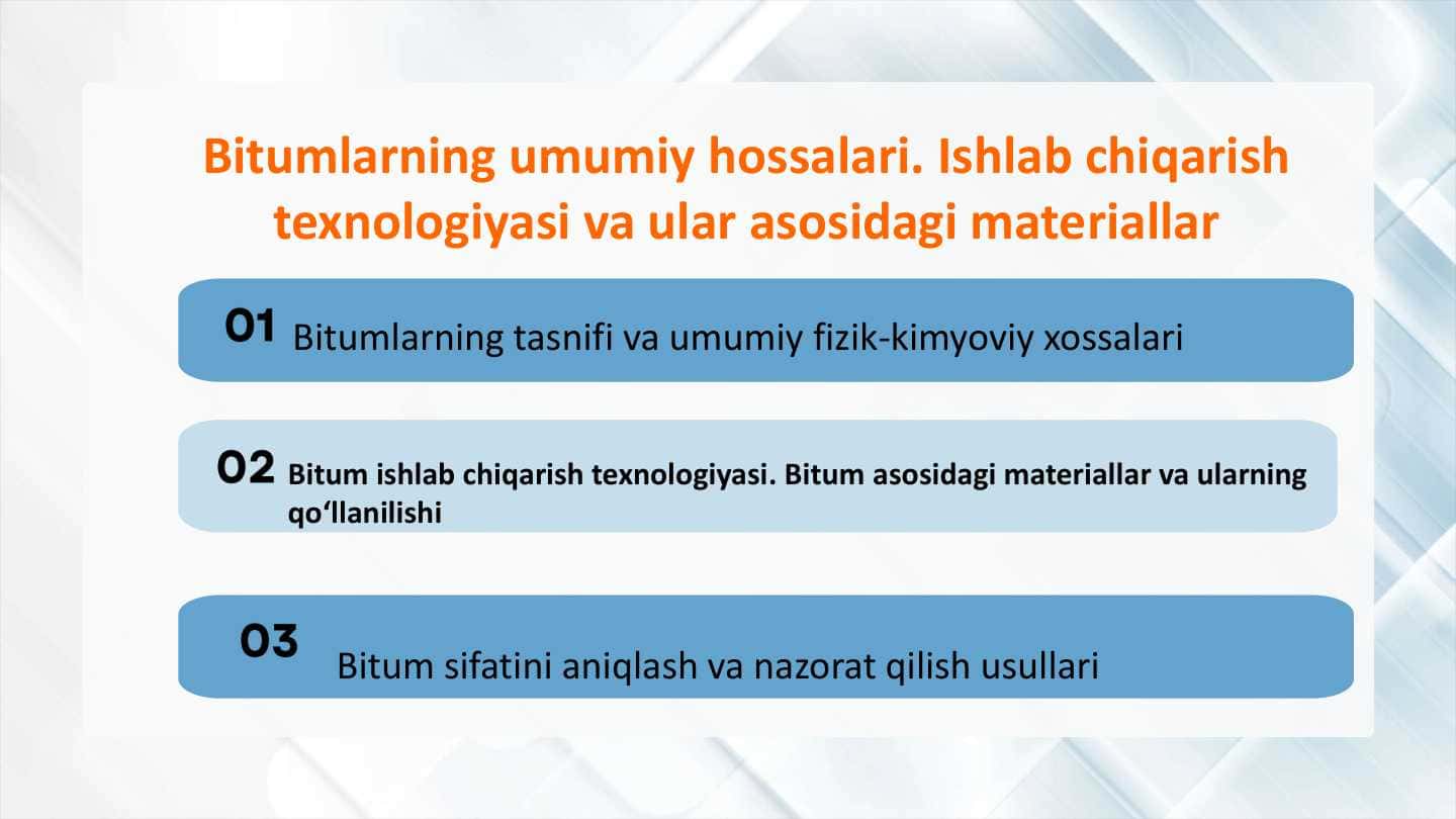 Bitumlarning umumiy hossalari. Ishlab chiqarish texnologiyasi va ular asosidagi materiallar