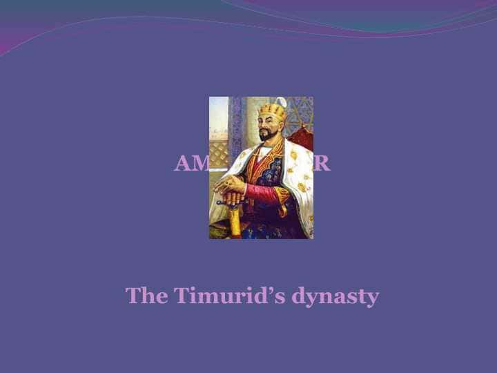 The Timurid’s dynasty