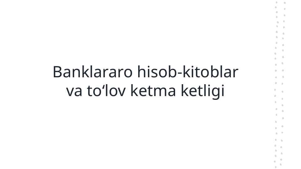 Banklararo hisob-kitoblar va toʻlov ketma ketligi.pptx