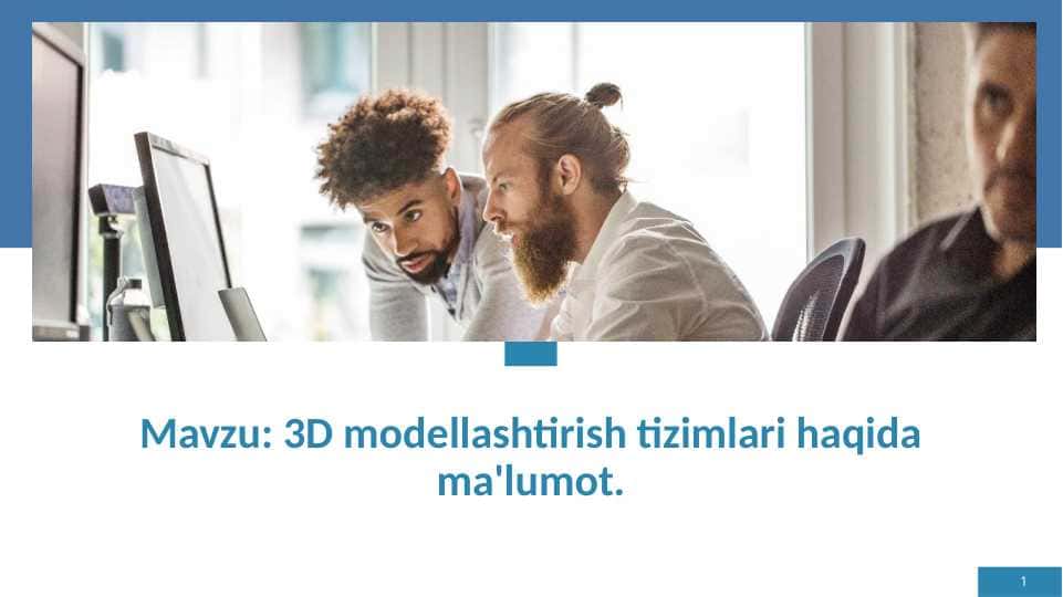 3D modellashtirish tizimlari haqida ma'lumot