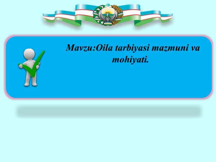 Oila tarbiyasi mazmuni va mohiyati3