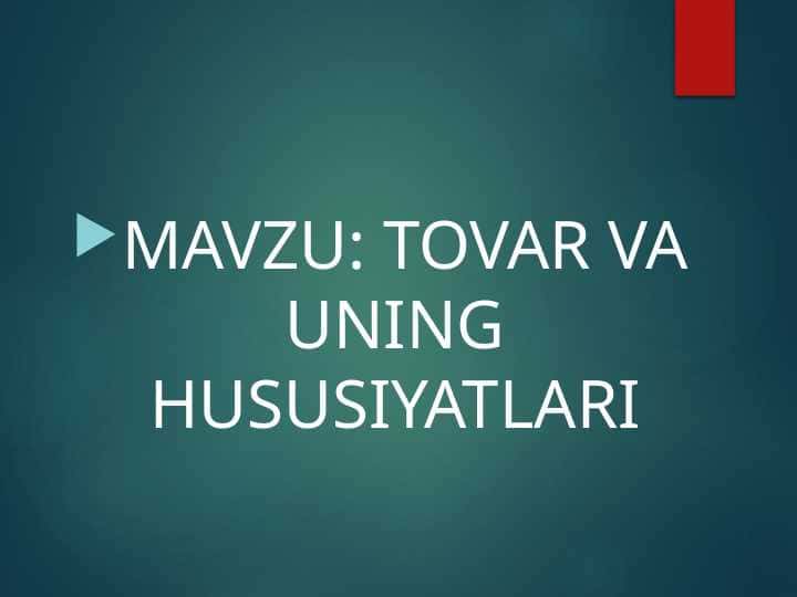 TOVAR VA UNING HUSUSIYATLARI