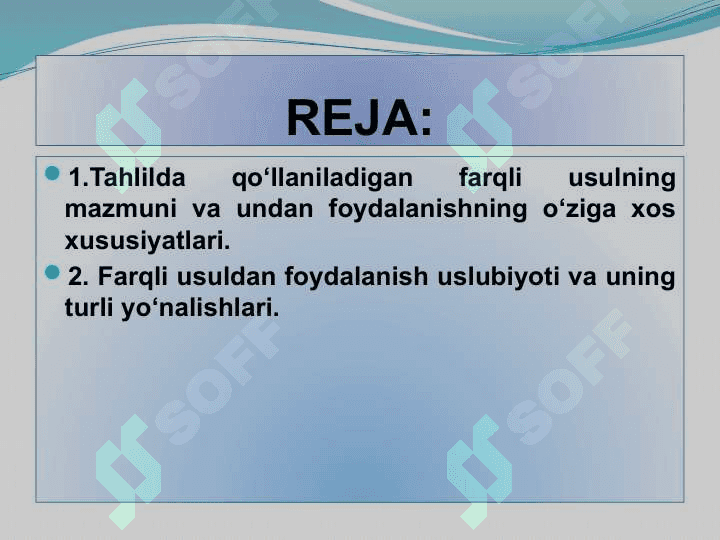 Tahlilda qo‘llaniladigan farqli usulning mohiyati, o‘ziga xos hususiyatlari va ulardan foydalanish uslubiyoti. 2