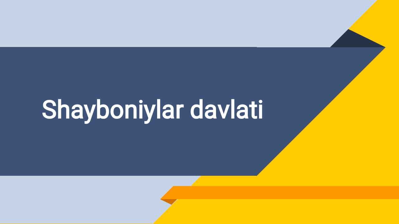Shayboniylar davlati.