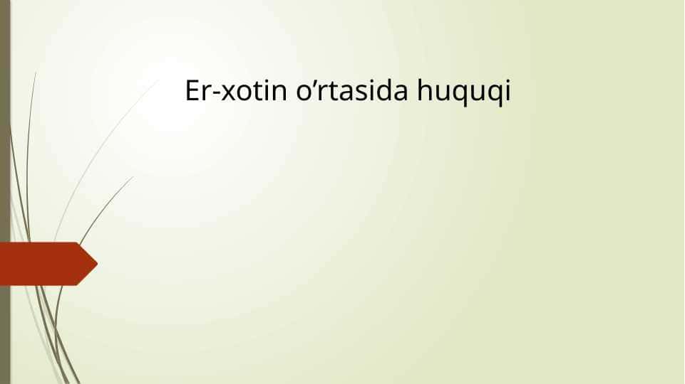 Er-xotin o’rtasida huquqi
