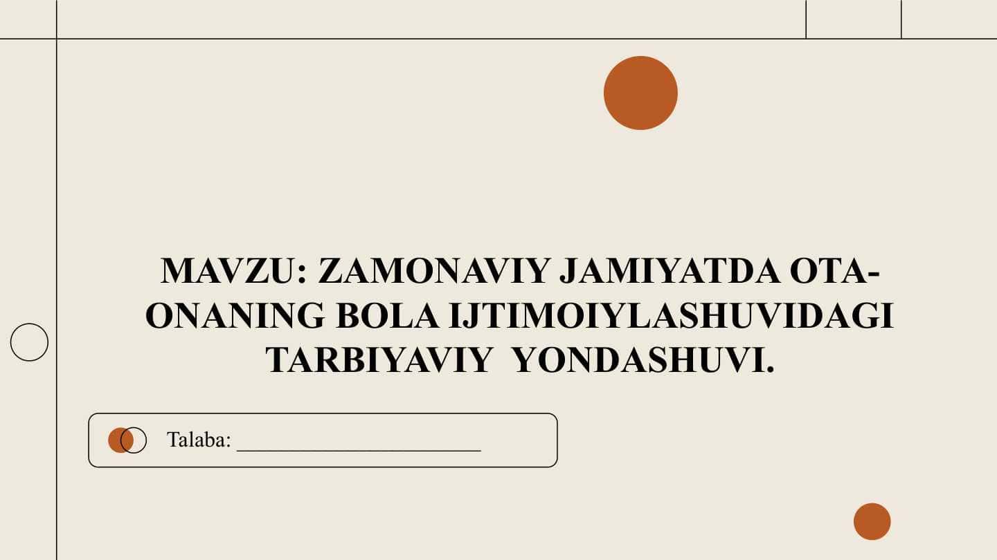 ZAMONAVIY JAMIYATDA OTA-ONANING BOLA IJTIMOIYLASHUVIDAGI TARBIYAVIY  YONDASHUVI