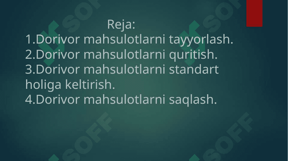 Dorivor mahsulotlarni tayyorlash,  quritish,     idishlarga  joylashtirish va  saqlash. 2