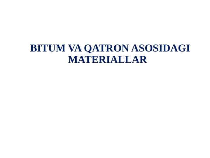 BITUM VA QATRON ASOSIDAGI MATERIALLAR