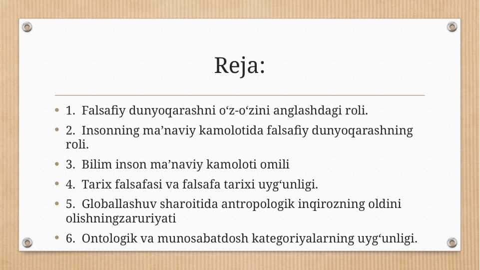 Falsafiy dunyoqarashni o‘z-o‘zini anglashdagi roli. 2.  Insonning ma’naviy kamolotida falsafiy dunyoqarashning roli. 3.  Bilim inson ma’naviy kamoloti omili