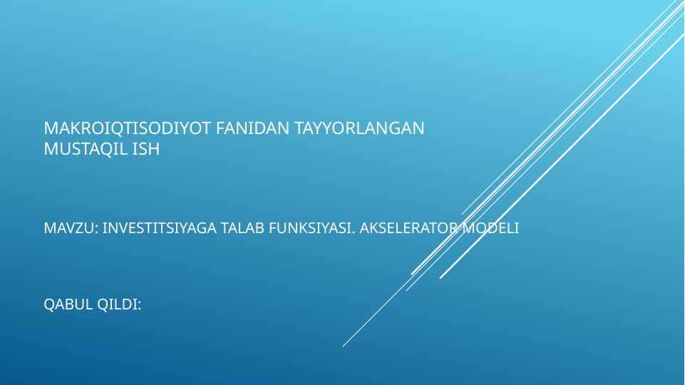 INVESTITSIYAGA TALAB FUNKSIYASI. AKSELERATOR MODELI (SLAYD)