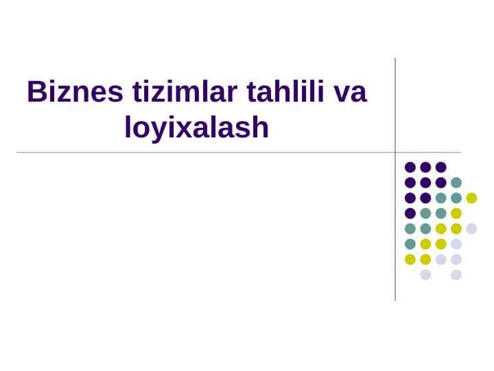 Biznеs tizimlar tahlili va loyixalash