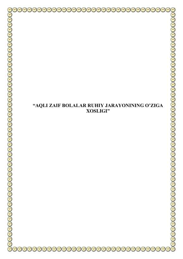 aqli zaif bolalar ruhiy jarayonining oziga xosligi