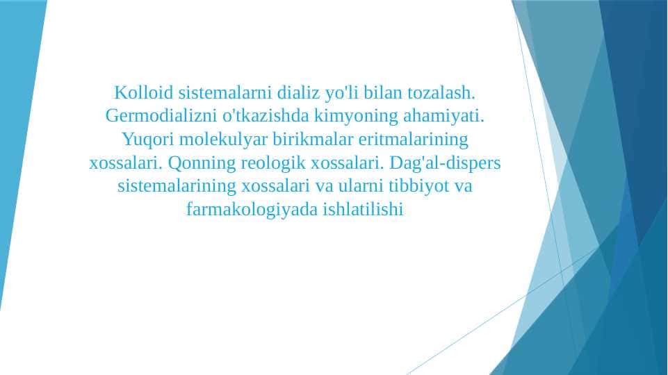 Kolloid sistemalarni dializ yo'li bilan tozalash. Germodializni o'tkazishda kimyoning ahamiyati. Yuqori molekulyar birikmalar eritmalarining xossalari. Qonning reologik xossalari. Dag'al-dispers sistemalarining xossalari va ularni tibbiyot va farmakologiyada ishlatilishi