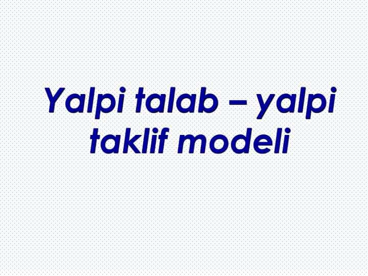 Yalpi talab – yalpi  taklif modeli