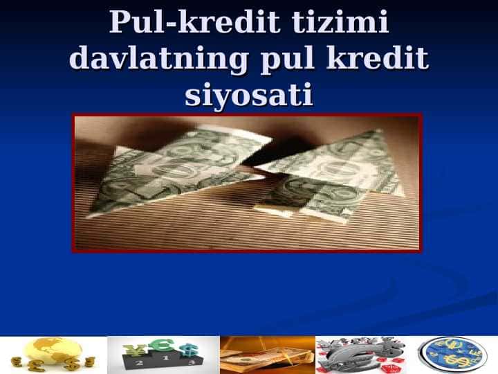 Pul-kredit tizimi davlatning pul kredit siyosati