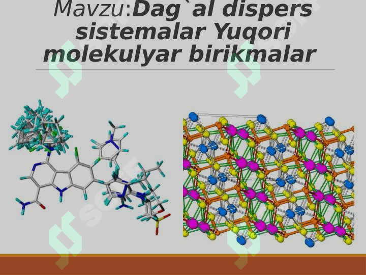 Dag’al dispers sestimalar. Yuqori molekular  birikmalar. 2