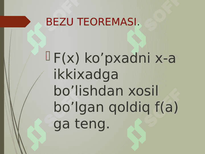 Ko’phadlar ular ustida amallar. Bezu teoremasi va Gorner sxemasi 5