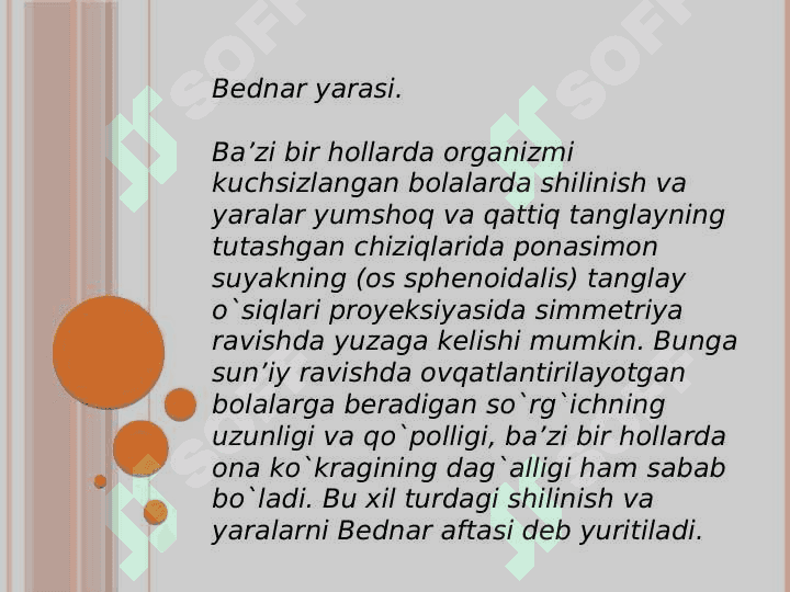 Bolalarda og'iz bo’shlig’i shilliq qavati kasalliklari tasnifi. Bolalar yoshida og'iz bo'shlig'i shilliq qavatining travmatik shikastlanishlari (dekubital yaralar, bednar aftasi), klinik kechishi, tashxisi, davosi. 6