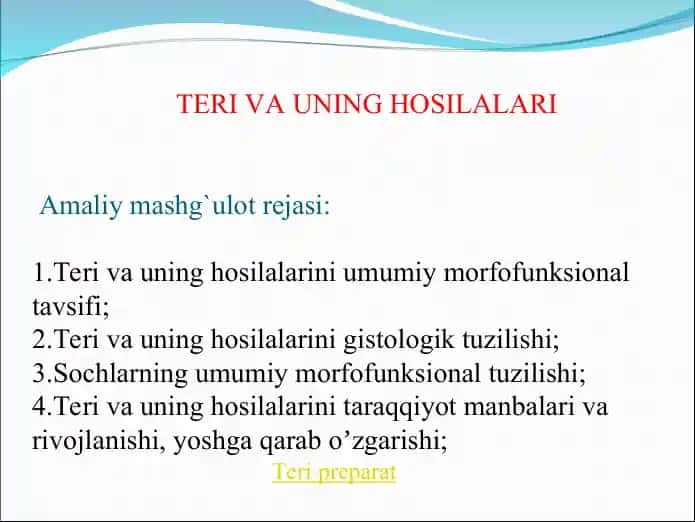 TERI VА UNING HOSILАLАRI. Gistalogiyasi