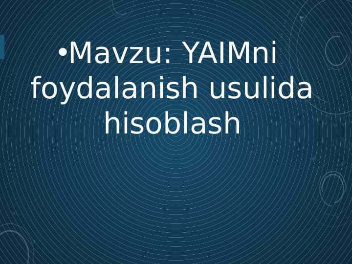 YAIMni foydalanish usulida hisoblash