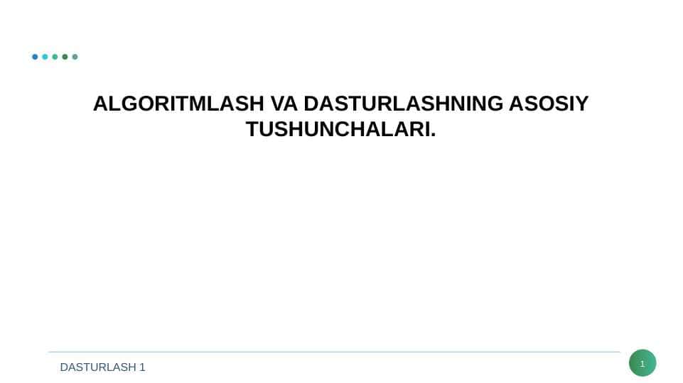 Algoritmlash va dasturlashning asosiy tushunchalari