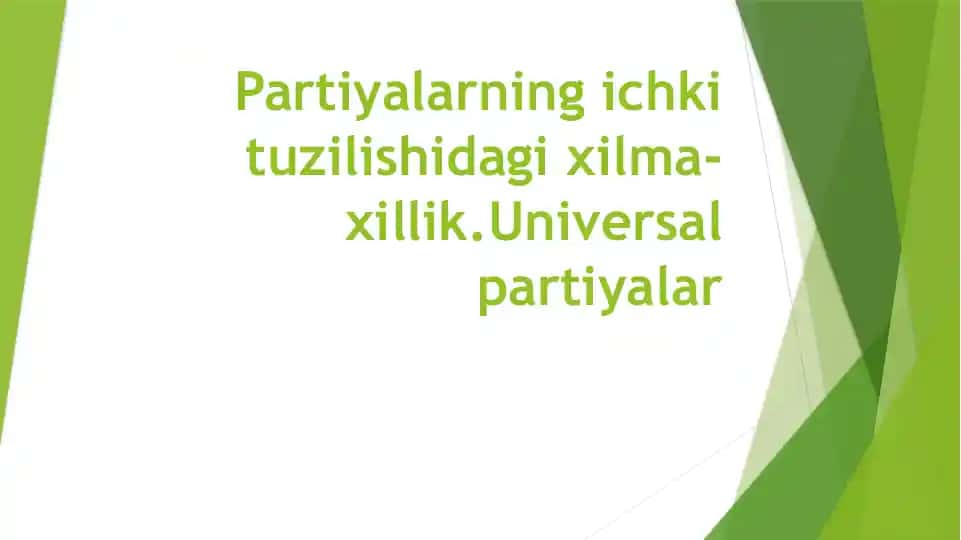 Partiyalarning ichki tuzilishidagi xilma-xillik.Universal partiyalar