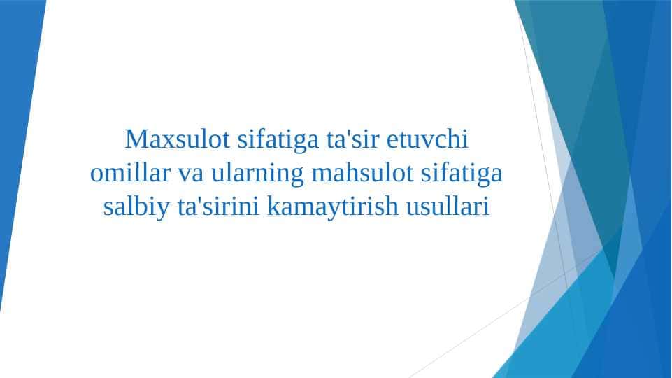 Maxsulot sifatiga ta'sir etuvchi omillar va ularning mahsulot sifatiga salbiy ta'sirini kamaytirish usullari