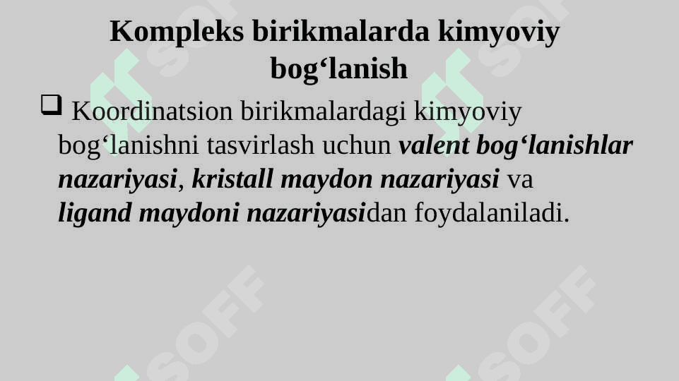 Kompleks birikmalarda kimyoviy bog‘lanish tabiati. 2