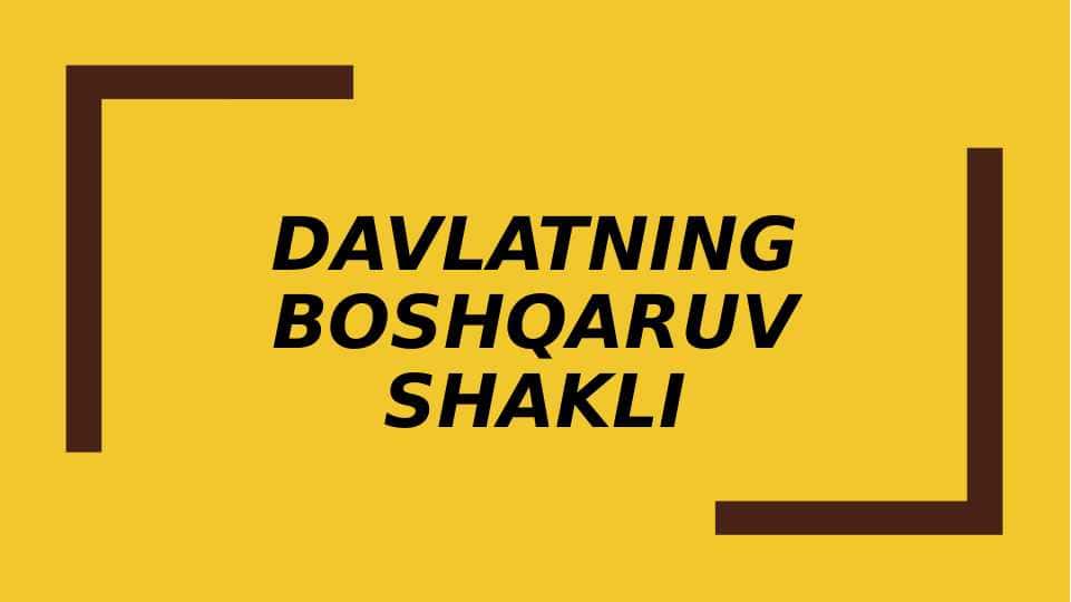 Davlatning boshqaruv shakli