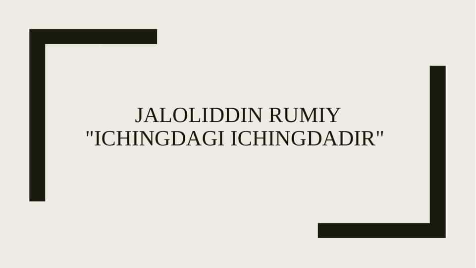 Jaloliddin Rumiy "Ichingdagi ichingdadir"