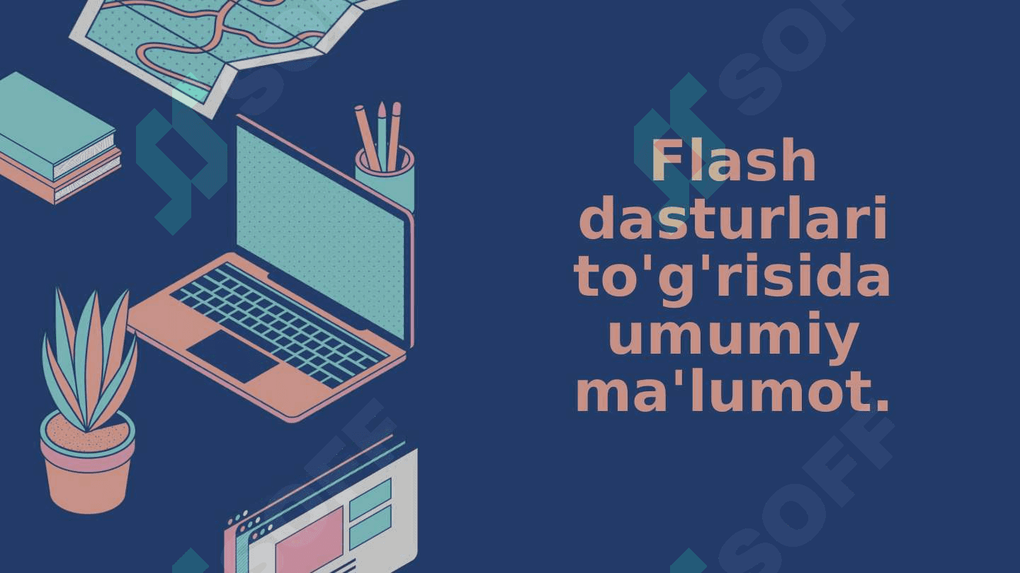 Flash dasturlari to'g'risida umumiy ma'lumot 2