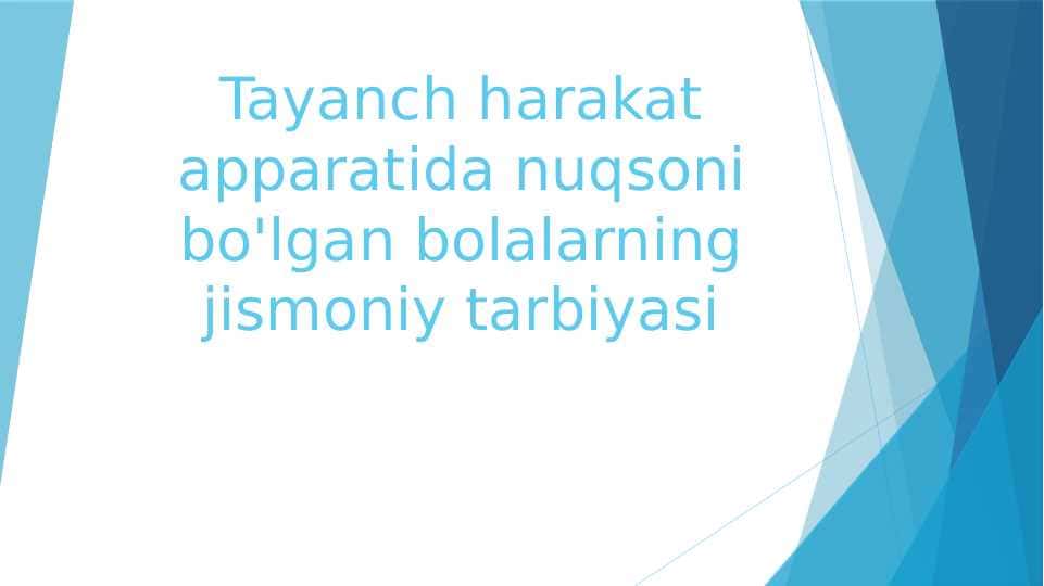 Tayanch harakat apparatida nuqsoni bo'lgan bolalarning jismoniy tarbiyasi