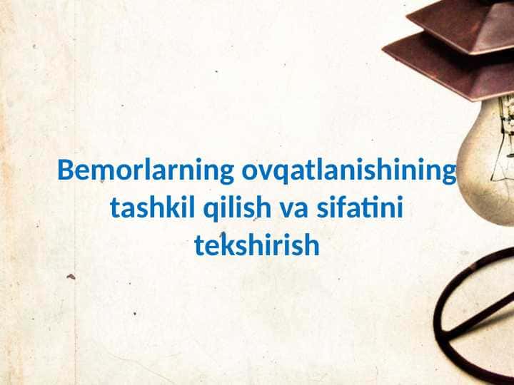 Bemorlarning ovqatlanishining tashkil qilish va sifatini tekshirish