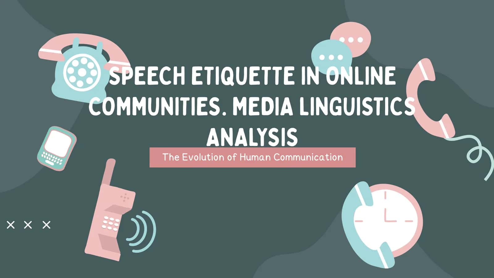 SPEECH ETIQUETTE IN ONLINE COMMUNITIES. MEDIA LINGUISTICS ANALYSIS 1