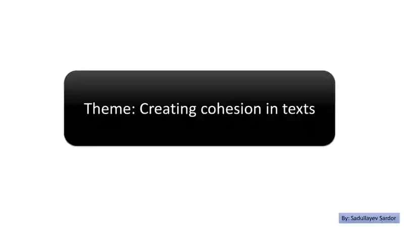 Creating Cohesion in Texts