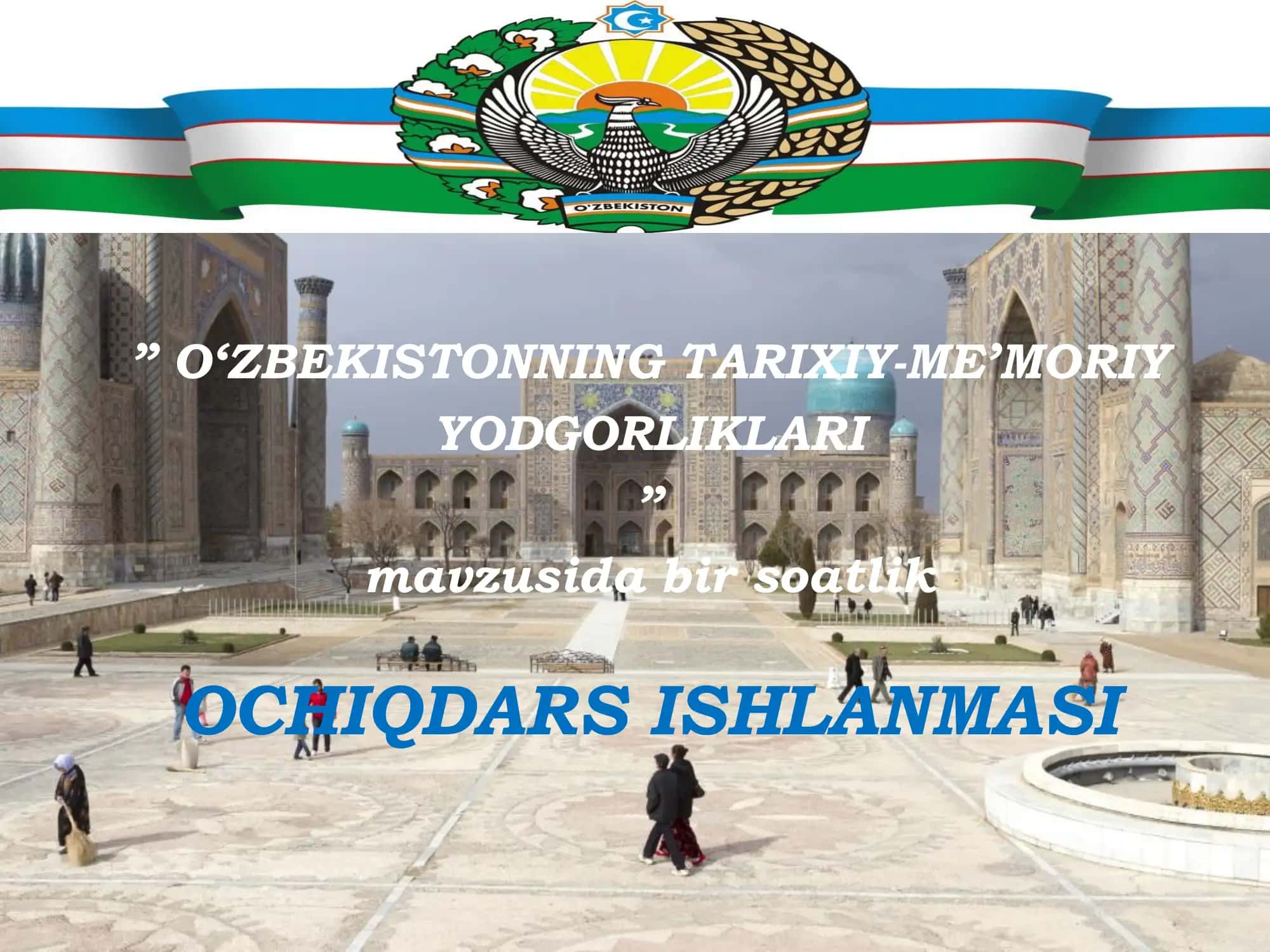 O‘ZBEKISTONNING TARIXIY-ME’MORIY YODGORLIKLARI 1