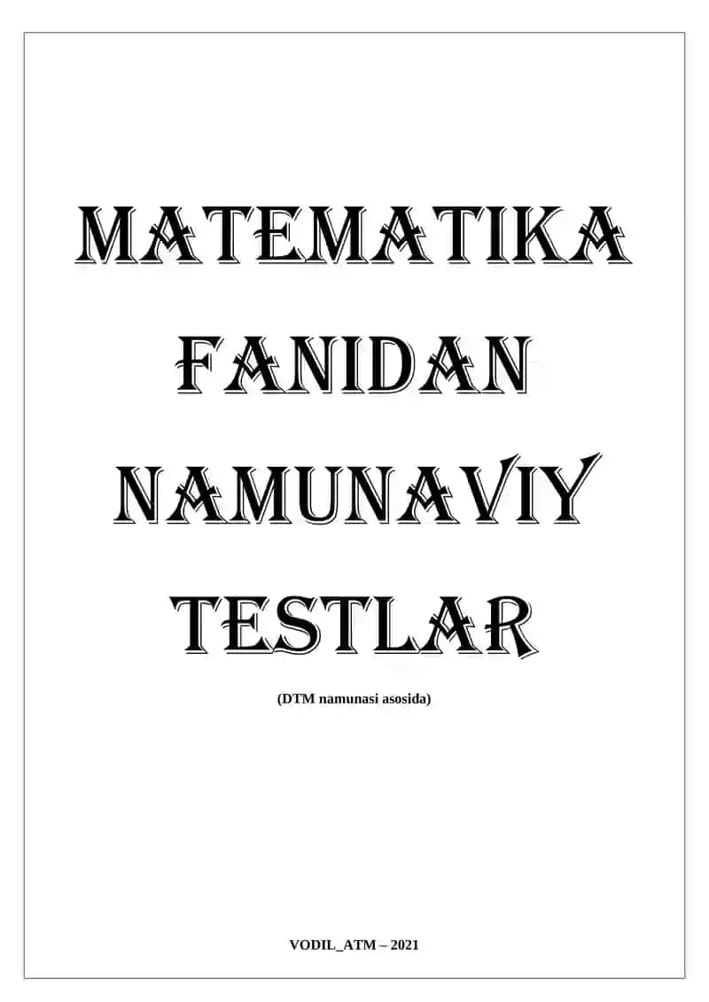 MATEMATIKA FANIDAN NAMUNAVIY TESTLAR (DTM namunasi asosida)
